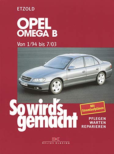Opel Omega B 1/94 bis 7/03: So wird's gemacht - Band 96 (Print on demand) von DELIUS KLASING